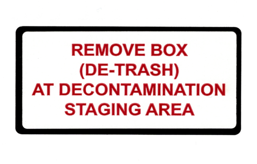 Label 4x2 'REMOVE BOX (DE-TRASH) AT DECONTAMINATION STAGING AREA' 500/RL