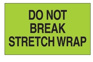 Label 3x5 "Do Not Break Stretch Wrap" Flourescent Green 500/RL