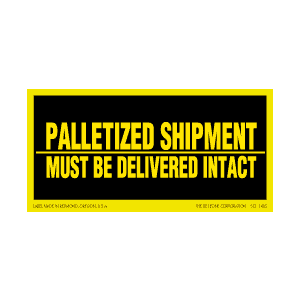 Label 3x6 "Palletized Shipment Must Be Delivered In Tact" 250/RL