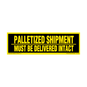 Label 3x10 Palletized Shipment Must Be Dilvrd In Tact 250/RL