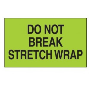 Label 3x5 "Do Not Break Stretch Wrap" Flourescent Green 500/RL