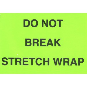 Label 7x10 "Do Not Break Stretch Wrap" Fluorescent Green 250/RL