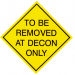 Label 2.75x2.75 "To Be Removed at Decon" 500/RL